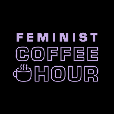Feminist Coffee Hour text logo in purple on black with clip-art coffee cup.